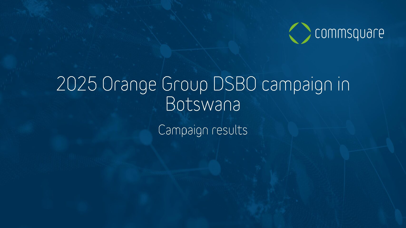 Commsquare DSBO Botswana Campaign Results June-July2025